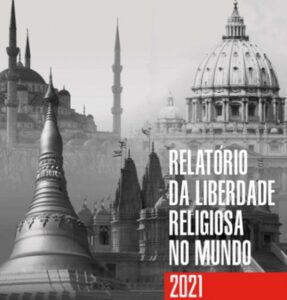 PORTUGAL: Fundação AIS divulga a 20 de Abril novo Relatório sobre a Liberdade Religiosa no Mundo