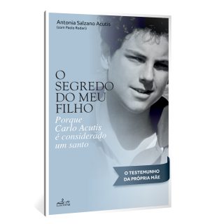 O Segredo do Meu Filho Carlo Acutis