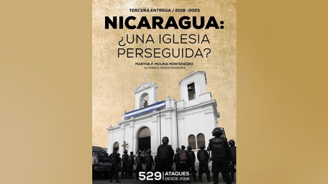 NICARÁGUA: Relatório revela nível brutal de agressão à Igreja com mais de 520 ataques nos últimos cinco anos
